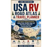 USA RV Road Atlas & Travel Planner 2026-2027: Scenic Routes, Campground Planning, National Parks, Checklists, Maps, and Smart Tips for Stress-Free American Road Trips