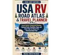 USA RV Road Atlas & Travel Planner 2026-2027: Scenic Routes, Campground Planning, National Parks, Checklists, Maps, and Smart Tips for Stress-Free American Road Trips