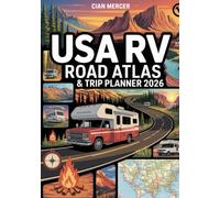 USA RV Road Atlas & Trip Planner 2026: Detailed Maps, Scenic Drives, Campgrounds, Boondocking Sites, RV Parks, Overnight Stops, National Parks, Off-Grid Routes & Adventure Travel Across America