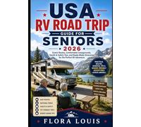 USA RV Road Trip Guide for Seniors 2026: Scenic Routes, Comfortable Campgrounds, National Parks, Easy Itineraries, Safety Tips and Stress-Free Travel Advice