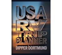 USA RV Trip Planner: Campgrounds, Scenic Byways, National Parks, Tips for Solo & Family Travelers