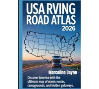Usa Rving Road Atlas 2026: Discover America with the Ultimate Map of Scenic Routes, Campgrounds, and Hidden Getaways