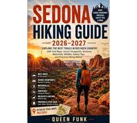 USA SEDONA HIKING GUIDE 2026-2027: Explore the Best Red Rock Trails, Scenic Hikes, Hidden Gems, Vortex Sites, Trail Maps, Safety Tips, and Practical Advice for Every Skill Level (TRAVEL SERIES)