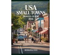 USA Small Towns Travel Guide 2026: Hidden Places, Routes, Maps & Local Culture