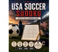 USA Soccer Sudoku: 50 Large Print Sudoku Puzzles Featuring Fascinating Facts About American Soccer History, Players, and Matchday Culture (World Soccer Sudoku Collection)
