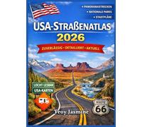 USA-STRAßENATLAS 2026: Ein praktischer Kartenführer mit Staatsgrenzen, Geländedetails, Touristenrouten und zuverlässigen Straßeninformationen (Die Wanderführer für den Troy Jasmine Nationalpark)