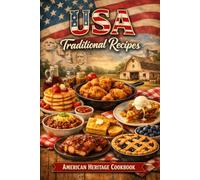 USA Traditional Recipes: 80 Authentic American Recipes from Coast to Coast | Classic Regional Favorites, Comfort Foods, Desserts & Traditional Family Meals (usa recipes)