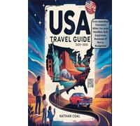 USA Travel Guide 2025-2026: Embark on a remarkable America journey, You won't want to miss it: 2026 American Traveler’s Bible: For your Families, Solo Explorers, Business & Savvy Budgeters