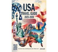 USA Travel Guide 2025-2026: "From coast to coast, a breathtaking journey awaits-make it yours!": 2026 American Traveler’s Bible: Explore the USA with Family Fun, Solo Thrills, Business Ease & Budget