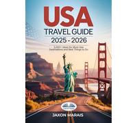 USA Travel Guide 2025-2026: The Complete Resource To Explore The 50 American States For Unforgettable Adventures - 5,000+ Ideas