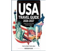 USA Travel Guide 2026-2027: Where to Go, What to See & Travel Planning
