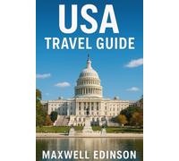 USA Travel Guide: "Explore, Experience, and Engage with Every Corner of America in 2025"