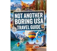 USA Travel Guide: Travel Beyond Ordinary To Uncover Hidden Places, Mysterious Regions, And Jaw Dropping Destinations Across The USA. A Must Have Travel Book. Perfect Travel Gifts.