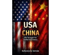 USA vs China: The Struggle for Global Supremacy (Geopolitics Series)