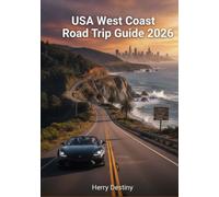 USA West Coast Road Trip Guide 2026: Your Guide to Beautiful Roadways, Local Highlights, and Unforgettable Destinations