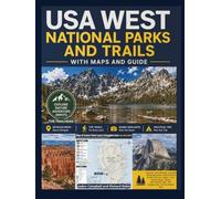 USA WEST NATIONAL PARKS AND TRAILS WITH MAPS AND GUIDE: The Complete Hiking & Camping Book with photos, Tips, Itineraries, Gears etc. (Straight To The ... TRAILHEAD Complete Hiking & Camping Guides)