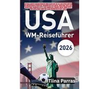 USA WM-REISEFÜHRER 2026: Detaillierte Reiseführer und Karten zu allen Spielorten in wichtigen Städten, darunter Atlanta, Boston, Dallas, Houston, ... Philadelphia und die San Francisco Bay Area