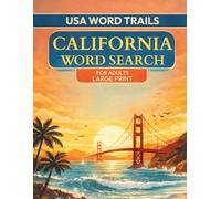 USA Word Trails California Word Search for Adults Large Print: 98 Themed Puzzles Featuring Cities National Parks Beaches Landmarks History and Hidden Gems of the Golden State