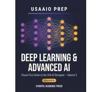 USAAIO Prep: Deep Learning & Advanced AI: Visual-First Guide to the USA AI Olympiad - Volume 2