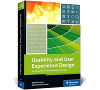Usability and User Experience Design: The Comprehensive Guide to Data-Driven UX Design