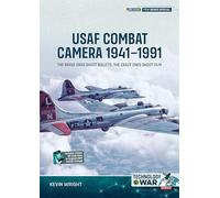 USAF Combat Camera 1941-1991: The Brave Ones Shoot Bullets, the Crazy Ones Shoot Film: Series Special (Technology@War)