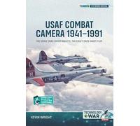 USAF Combat Camera 1941-1991: The Brave Ones Shoot Bullets, the Crazy Ones Shoot Film (Technology@War)