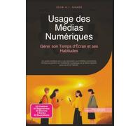 Usage des Médias Numériques: Gérer son Temps d'Écran et ses Habitudes