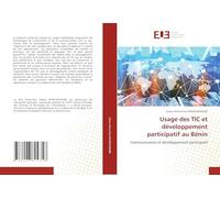 Usage des TIC et développement participatif au Bénin: Communication et développement participatif