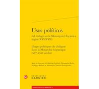 Usages politiques du dialogue dans la monarchie hispanique (XVIe-XVIIe siècles) (Constitution De La Modernite, 57)