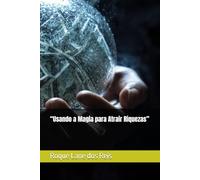 “Usando a Magia para Atrair Riquezas”