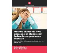 Usando clubes do livro para apoiar alunos com baixo desempenho em literacia: Como os clubes do livro podem apoiar a prática em sala de aula