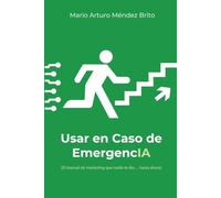 Usar en Caso de EmergencIA: El manual de marketing que nadie te dio… hasta ahora