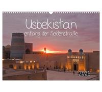 Usbekistan entlang der Seidenstraße (Wandkalender 2026 DIN A3 quer), CALVENDO Monatskalender: Usbekische Städte: Xiva, Buchara, Samarkand und Taschkent