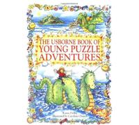 Usborne Book of Young Puzzle Adventures: Lucy and the Sea Monster, Chocolate Island, Dragon in the Cupboard (Usborne young puzzle adventures)