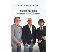 Uscire dal buio: 100 storie di lotta e libertà