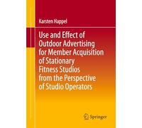 Use and Effect of Outdoor Advertising for Member Acquisition of Stationary Fitness Studios from the Perspective of Studio Operators