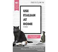 Use Italian at Home: Over 1750+ Phrases, Way Usable Italian for Families, Includes Audio Download