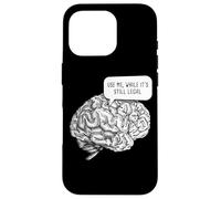 Use Me, While It's Still Legal: Free Speech & Thinking Brain Carcasa para iPhone 16 Pro