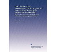 Use of electronic information technologies for non-school learning in American households: Report of findings from the 1985 Home Information Technology Study (HITS)