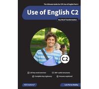 Use of English C2: The Ultimate Guide to C2 Key Word Transformation for CPE Use of English Part 4