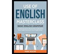 Use of English Masterclass: Basic English Grammar for Advanced Learners (Phrasal Verbs & Collocations): Basic English Grammar for Use of English Series: 1