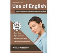 Use of English: Ten practice tests for the Cambridge C2 Proficiency