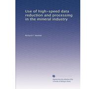 Use of high-speed data reduction and processing in the mineral industry