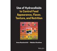 Use of Hydrocolloids to Control Food Appearance, Flavor, Texture, and Nutrition
