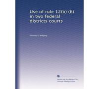 Use of rule 12(b) (6) in two federal districts courts