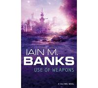 Use of Weapons: Iain M. Banks (Culture)