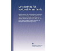 Use permits for national forest lands: Hearing before the Subcommittee on Forests of the Committee on Agriculture, House of Representatives, ... second session, on H.R. 3174, April 10, 1974