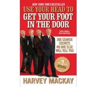 Use Your Head To Get Your Foot In The Door (ebook)