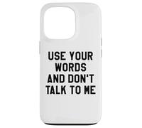 Use Your Word and Don't Talk to Me Stop I'm Overstimulated Carcasa para iPhone 13 Pro