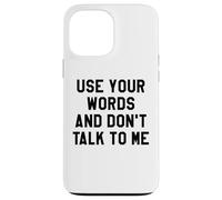 Use Your Word and Don't Talk to Me Stop I'm Overstimulated Carcasa para iPhone 13 Pro MAX